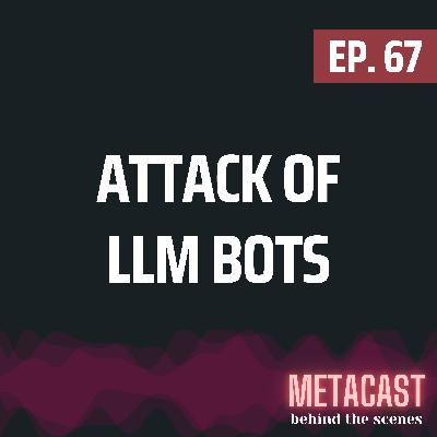 67. Attack of LLM bots
