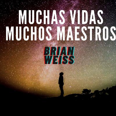 Muchas vidas muchos maestros brian weiss / SEGUNDA PARTE