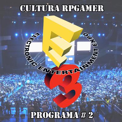 E3 2017: Lo que veremos, lo que queremos ver y lo que no veremos.