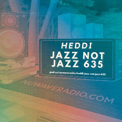 Heddi - Jazz Not Jazz 635 Heddi - Jazz Not Jazz 635