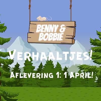 Benny en Bobbie Verhaaltjes! E1 S1 - 1 April!