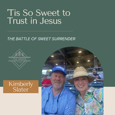 028: 'Tis So Sweet to Trust in Jesus | The Battle of Sweet Surrender