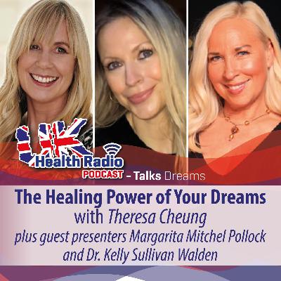 19: The Healing Power of Your Dreams with Theresa Cheung - Episode 19 19: The Healing Power of Your Dreams with Theresa Cheung - Episode 19