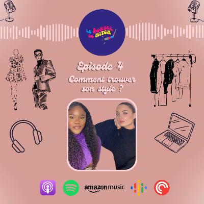 Épisode 4 : Comment trouver son style ? Épisode 4 : Comment trouver son style ?