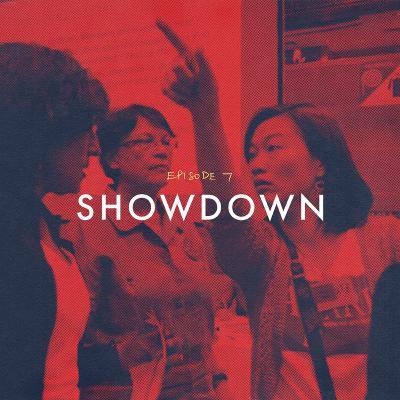 Episode 7: Showdown