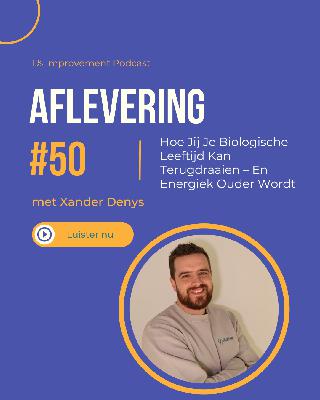 Hoe Jij Je Biologische Leeftijd Kan Terugdraaien – En Energiek Ouder Wordt | Afl. 50