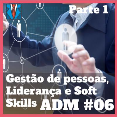 Aula #06 - Gestão de pessoas, Liderança e Soft Skills (Parte 1)