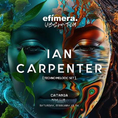 Cyber Monday #91: Ian Carpenter @ Efimera, Vibes From Tulum [Supernova Club, 10-02-24]