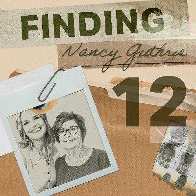 Finding Nancy Guthrie: The DNA Chase - Ep. 12