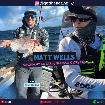 Matt Wells on Surviving Off the Land, Kayak Fishing & Viral Fame| Get the Net Podcast | EP12