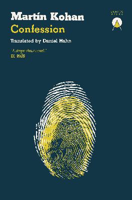 Daniel Hahn on Confession by Martín Kohan