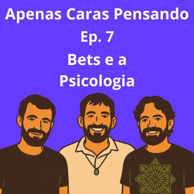 Bets e a Psicologia | ACP #7 Bets e a Psicologia | ACP #7