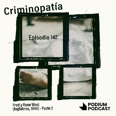 147. Fred y Rose West (Inglaterra, 1994) - Parte 2 147. Fred y Rose West (Inglaterra, 1994) - Parte 2