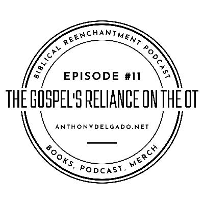 #11 The Gospel's Reliance on the Old Testament #11 The Gospel's Reliance on the Old Testament