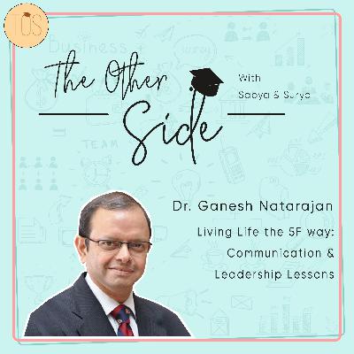 Living Life The 5F Way : Communication & Leadership Lessons with Dr. Ganesh Natarajan