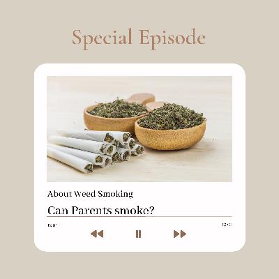 Can a Parent smoke Weed? Do you think parents with young children should smoke?