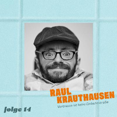 Raul Krauthausen – Vertrauen ist keine Einbahnstraße