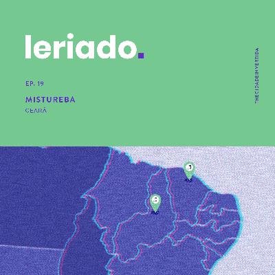 Ep. 19: Mistureba - Ceará Ep. 19: Mistureba - Ceará