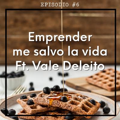 Emprender me salvo la vida ft. Vale Deleito