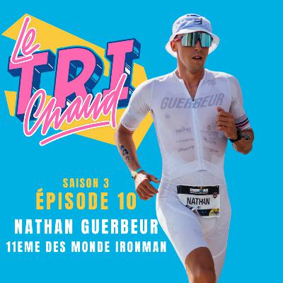 S3 - Ep10 - Nathan Guerbeur, 11eme des Monde IRONMAN