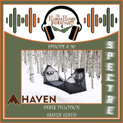 Episode #90 - Derek Tillotson (Haven Tent)