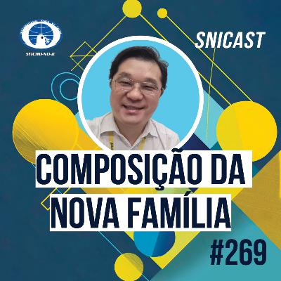 SNICAST #269 - Composição da nova família