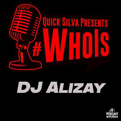 The Quicksilva Show Presents #WhoIs DJ Alizay