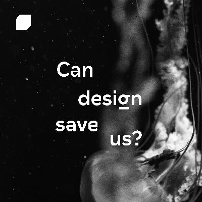 Episode 10: Discover, design, survive