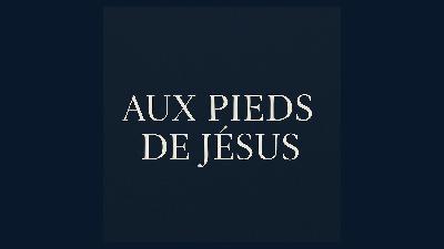 Aux pieds de Jésus