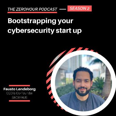 Fausto Lendeborg - Bootstrapping your cybersecurity start up Fausto Lendeborg - Bootstrapping your cybersecurity start up