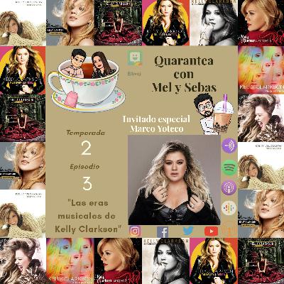T2 E3 - "Las eras musicales de Kelly Clarkson" con invitado especial Marco Yoteco (novio de Sebas)