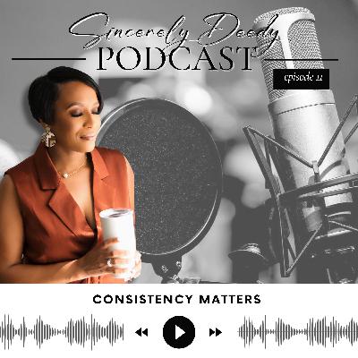 EP11: Consistency Matters