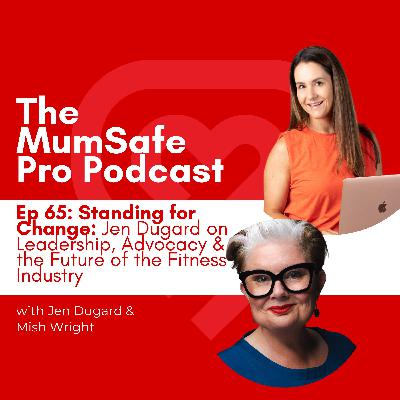 Ep 65. Standing for Change: Jen Dugard on Leadership, Advocacy & the Future of the Fitness Industry