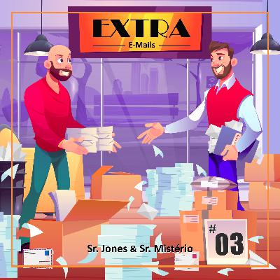 EXTRA #03 - E-mails, E-mails, E-mails!