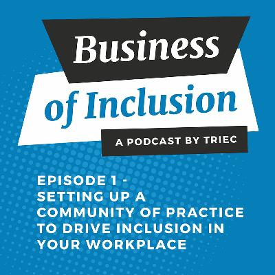 Setting up a Community of Practice to drive inclusion in your workplace Setting up a Community of Practice to drive inclusion in your workplace