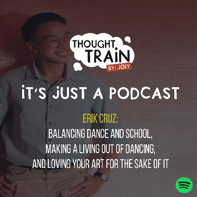 Balancing Dance and School, Making a Living Out of Dancing, and Loving Your Art for the Sake of It (with Erik Cruz of Legit Status)