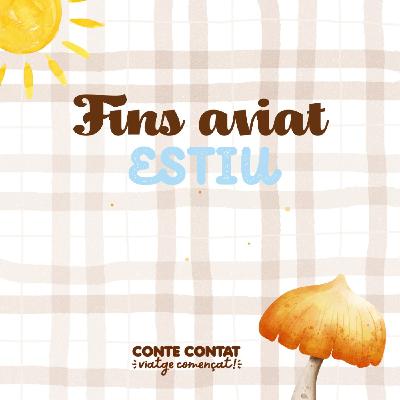 Fins aviat estiu. Fins aviat estiu.