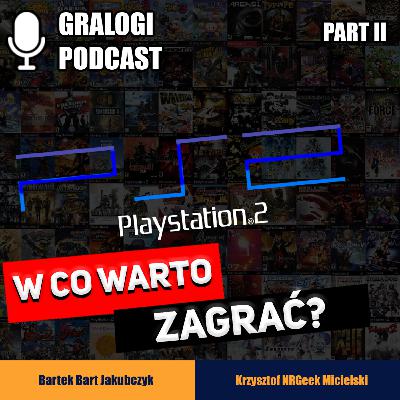 Gralogi 24 - W co zagrać na Playstation 2? Gralogi 24 - W co zagrać na Playstation 2?