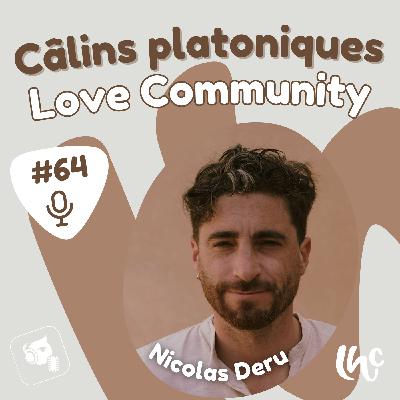 #64 : Soirée calins platonique et Love Community - Nicolas Deru