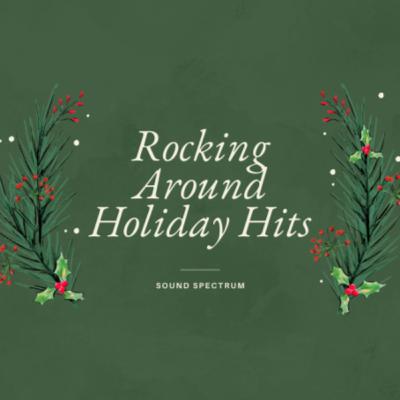 Podcast: The Sound Spectrum – 'Rockin Around' Holiday Hits