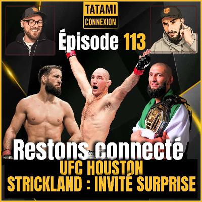 UFC Houston / Strickland devant Nassourdine ? Restons connecté #113 - TATAMI CONNEXION