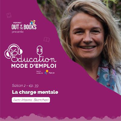 #39 Marina Blanchart : La charge mentale #39 Marina Blanchart : La charge mentale