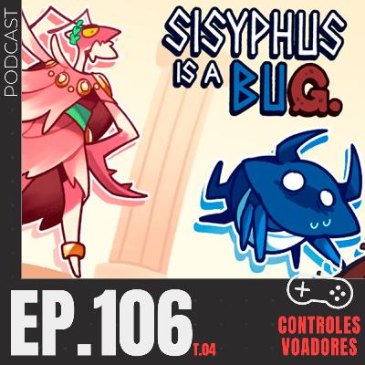 #106 - Sisyphus is a Bug: somos todos besouros rola-bosta (com Chagaz, Gustavo, Jana e Luigi))