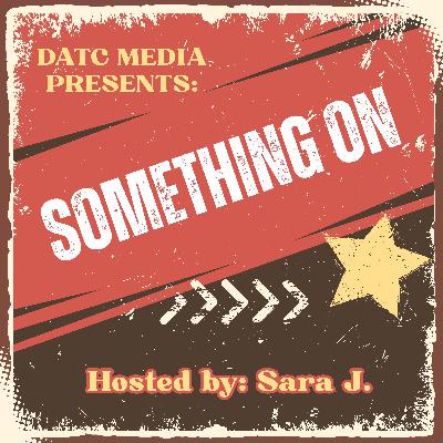 DATC Media Present: Something On (Debut Episode - Replay)