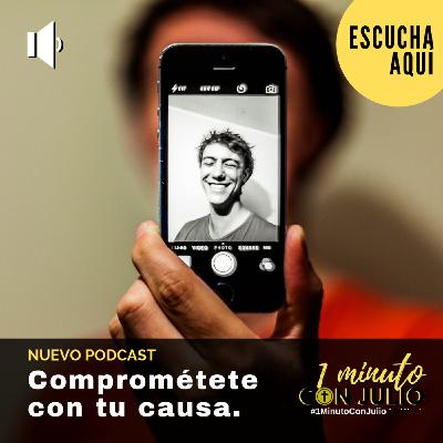21- Comprométete con tu causa 21- Comprométete con tu causa