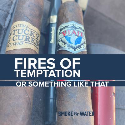 Fires of Temptation...or something like that