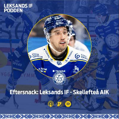 Eftersnack: Leksands IF - Skellefteå AIK