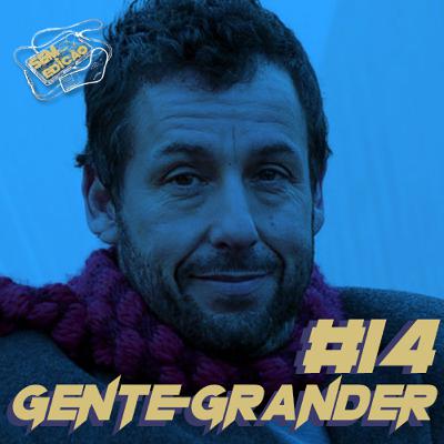 Sem edição #14- Gente Grande