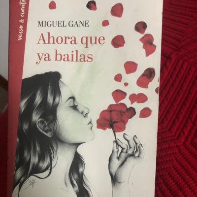 Ahora que ya bailas. Miguel Gane