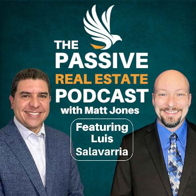 #75 – From Flipping Houses to Passive Multifamily Investing with Luis Salavarria